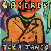 Tocá Tangó - Juan Carlos Caceres
