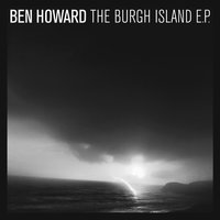 Burgh Island - Ben Howard, Monica Heldal