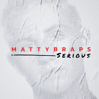 Serious - MattyBRaps