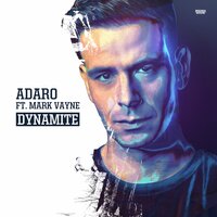 Dynamite - Adaro, Mark Vayne