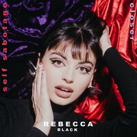 Self Sabotage - Rebecca Black