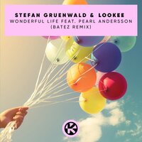 Wonderful Life - Stefan Gruenwald, Lookee, Batez