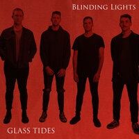 Blinding Lights - GLASS TIDES