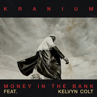Money in the Bank - Kranium, Kelvyn Colt