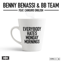 Everybody Hates Monday Mornings - Benny Benassi, BB Team
