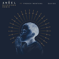 Blessings REMIX - Angel, French Montana, Davido