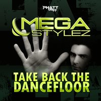 Take Back the Dancefloor (Bernasconi & Freeze re-cut) - Megastylez