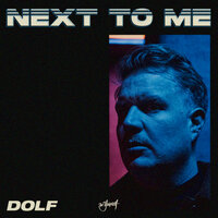 Next To Me - DOLF