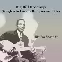 By Myself (All by Myself) - Big Bill Broonzy