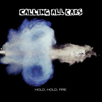 Hold, Hold, Fire - Calling All Cars