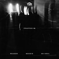 Trapped In - Reason, Ab-Soul, Boogie
