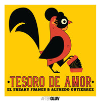 Tesoro De Amor - El Freaky, Juanes, Alfredo Gutiérrez