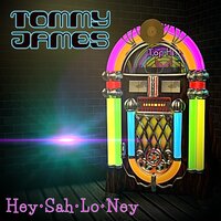 Hey Sah-Lo-Ney - Tommy James
