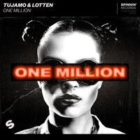 One Million - Tujamo, LOTTEN