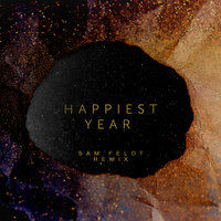 Happiest Year - Jaymes Young, Sam Feldt