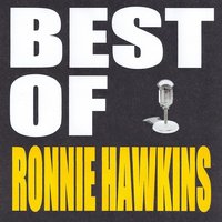 My Gal Is Red-Hot - Ronnie Hawkins