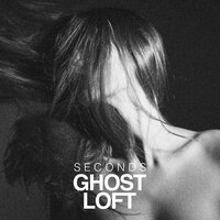 Seconds - Ghost Loft