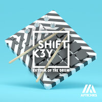Rhythm Of The Drum - Shift K3Y