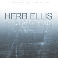 I Told You I Loved You, Now Get Out - Herb Ellis