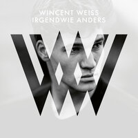Irgendwie anders - Wincent Weiss