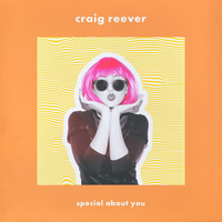 Special about You - Craig Reever, Easton