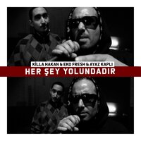 Her Şey Yolundadır - Eko Fresh, Killa Hakan, Ayaz Kaplı