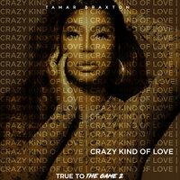 Crazy Kind of Love - Tamar Braxton