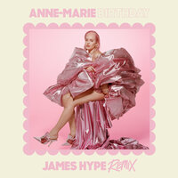 Birthday - Anne-Marie, James Hype