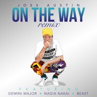 On The Way - Joss Austin, BEAST, Gemini Major