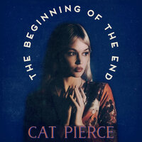 The Beginning of the End - Cat Pierce
