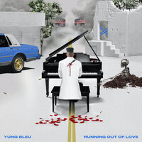 Running Out Of Love - Yung Bleu