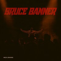 Bruce Banner - Mick Jenkins