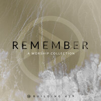 Remember - Building 429, Jason Roy, Riley Friesen