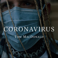Coronavirus - Tom MacDonald