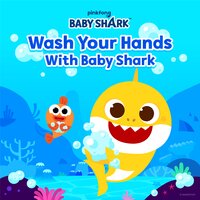 Wash Your Hands with Baby Shark - Pinkfong