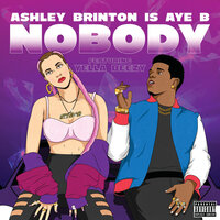 Nobody - Ashley Brinton, Yella Beezy
