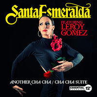 Another Cha Cha / Cha Cha Suite - Santa Esmeralda, Leroy Gomez