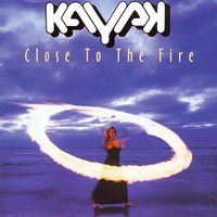 Close to the Fire - Kayak