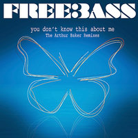 You Don't Know This About Me - Arthur Baker, Freebass, Tim Burgess