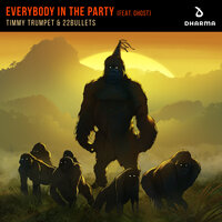 Everybody In The Party - Timmy Trumpet, 22Bullets, Ghost