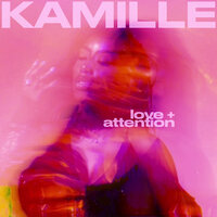 Love + Attention - KAMILLE