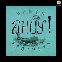 Down Along the Dixie Line - Punch Brothers
