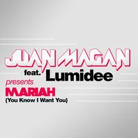 Mariah (You Know I Want You) - Lumidee, Juan Magan