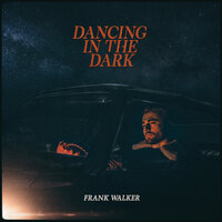 Dancing In The Dark - Frank Walker