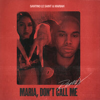 Maria Don't Call Me - Santino Le Saint, Mariah