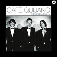 Sé que vuelvo a volver - Cafe Quijano