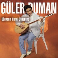 Dünyanın Hangi Çukuruna - Güler Duman