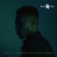 Love's In Need Of Love Today - Kevin Ross, Sonna Rele