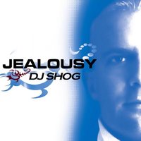 Jealousy - DJ Shog