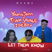 Let Them Know - Young jonn, Tiwa Savage, Joeboy